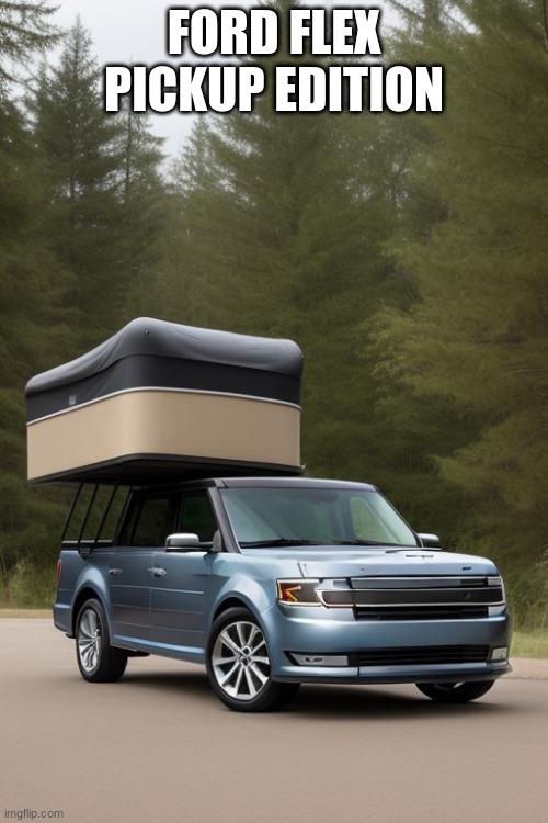 new car made by ai #2 ford flex pickup edition | FORD FLEX PICKUP EDITION | image tagged in ai generated,car | made w/ Imgflip meme maker