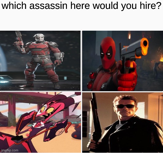 Blank Comic Panel 2x2 Meme | which assassin here would you hire? | image tagged in memes,blank comic panel 2x2 | made w/ Imgflip meme maker