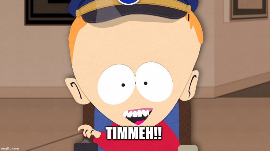 Timmeh! | TIMMEH!! | image tagged in south park timmy,memes | made w/ Imgflip meme maker