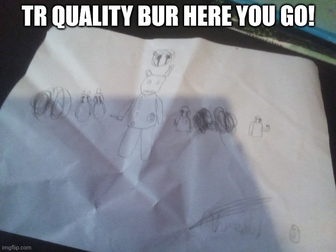 i got one upvote,3 upvotes and  i will make another | TR QUALITY BUR HERE YOU GO! | made w/ Imgflip meme maker