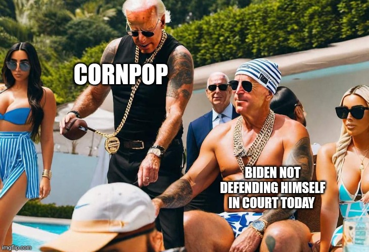 Biden | CORNPOP; BIDEN NOT DEFENDING HIMSELF IN COURT TODAY | image tagged in joe biden | made w/ Imgflip meme maker
