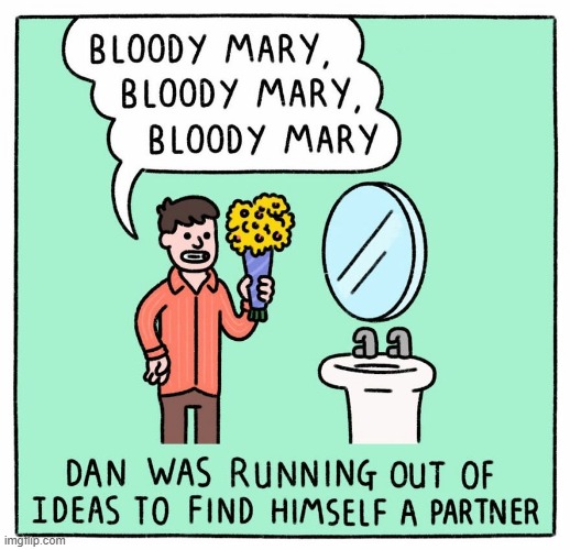 Bloody Mary..... | image tagged in comics | made w/ Imgflip meme maker