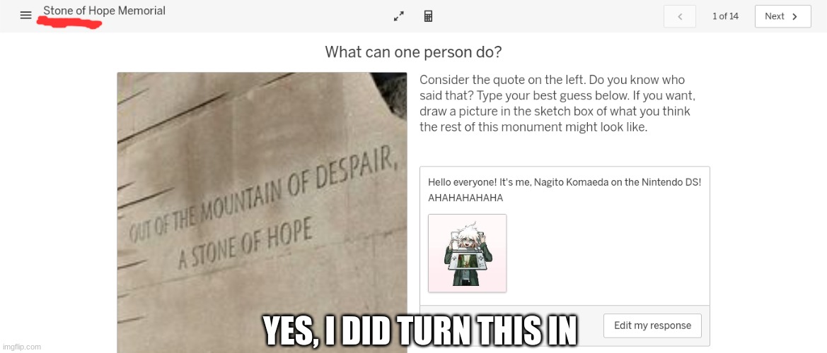 I don't think my Professor's going to be to happy with me lmao. Edit: BLOODY HELL, YOU'RE TELLING ME I GOT AN A ON THIS?! | YES, I DID TURN THIS IN | image tagged in nagito | made w/ Imgflip meme maker