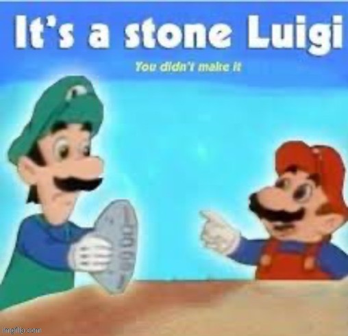 it’s a stone Luigi. | made w/ Imgflip meme maker