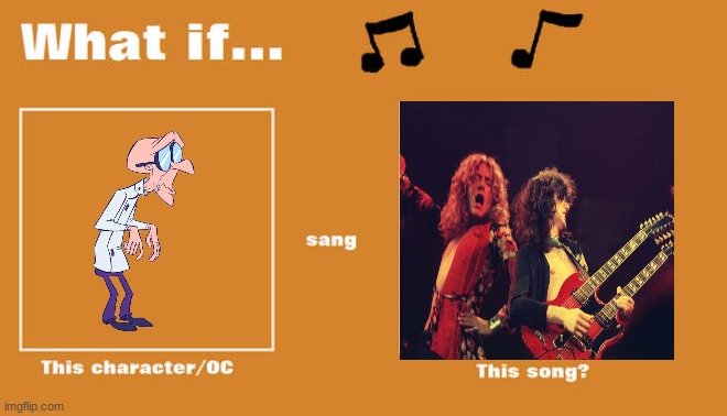 if dr scratchansniff sung stairway to heaven Blank Meme Template