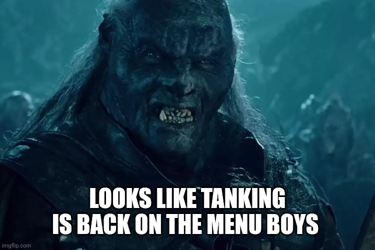 looks like meats back on the menu boys | LOOKS LIKE TANKING IS BACK ON THE MENU BOYS | image tagged in looks like meats back on the menu boys | made w/ Imgflip meme maker