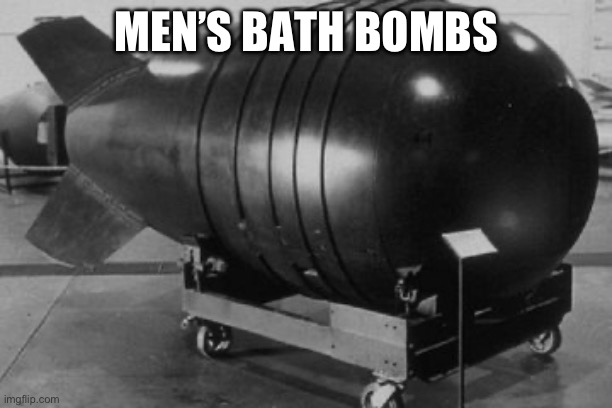 Nuclear Bomb | MEN’S BATH BOMBS | image tagged in nuclear bomb | made w/ Imgflip meme maker