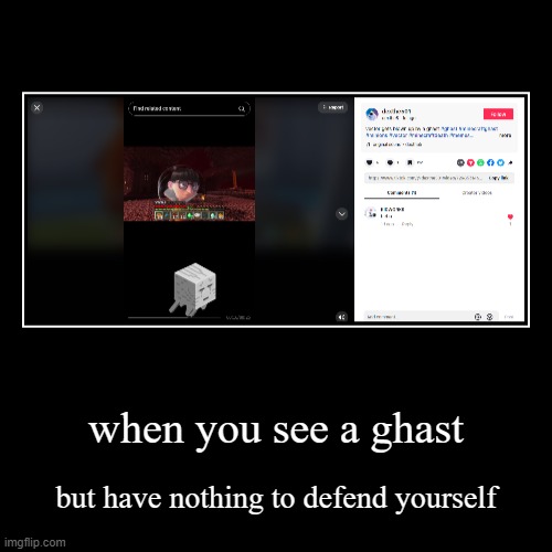 lol ghast | when you see a ghast | but have nothing to defend yourself | image tagged in funny,demotivationals | made w/ Imgflip demotivational maker