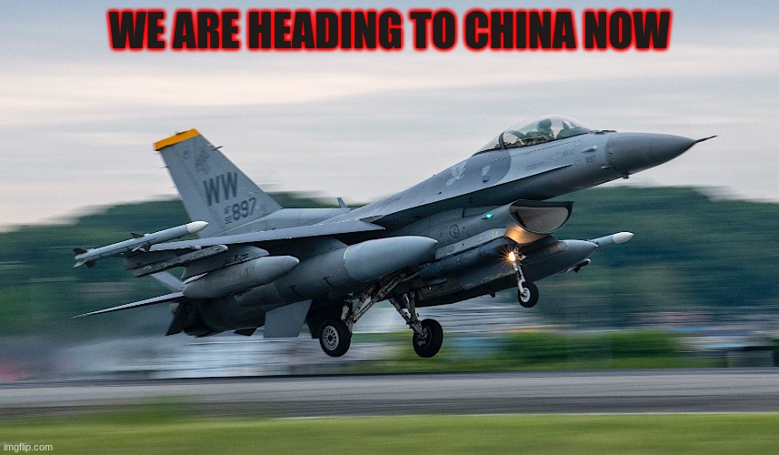 WE ARE HEADING TO CHINA NOW | made w/ Imgflip meme maker