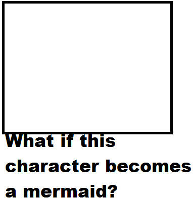 what if this character becomes a mermaid? Blank Meme Template