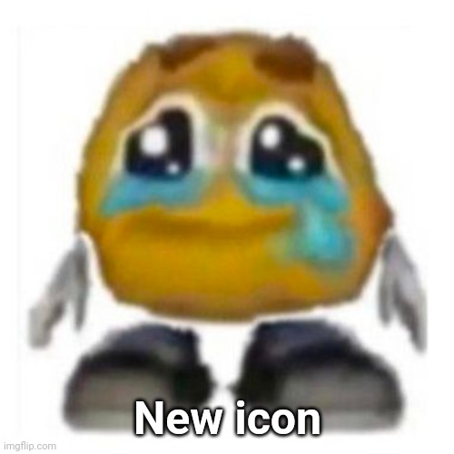 Crying emoji | New icon | image tagged in crying emoji | made w/ Imgflip meme maker