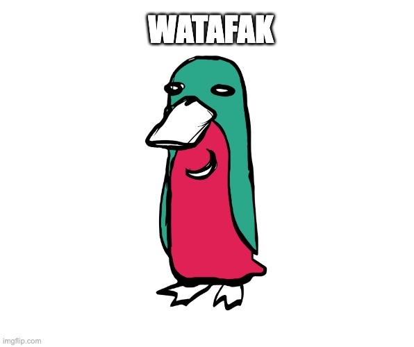 watafak | WATAFAK | image tagged in wassie,wtf | made w/ Imgflip meme maker