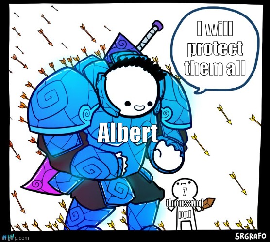 Wholesome Protector | Albert 7 thousand ppl I will protect them all | image tagged in wholesome protector | made w/ Imgflip meme maker