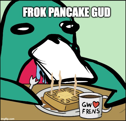 frok pancake | FROK PANCAKE GUD | image tagged in wassie eating | made w/ Imgflip meme maker