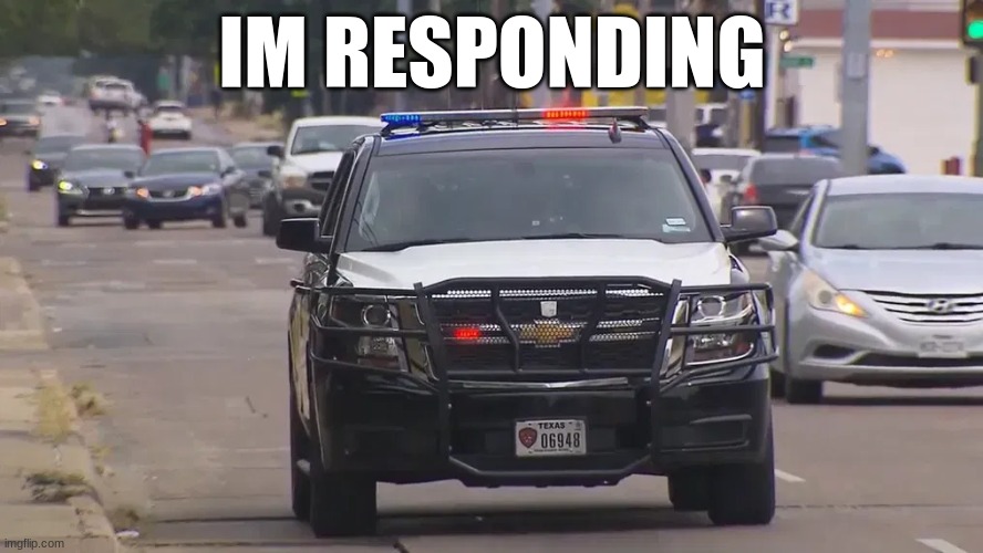 IM RESPONDING | made w/ Imgflip meme maker