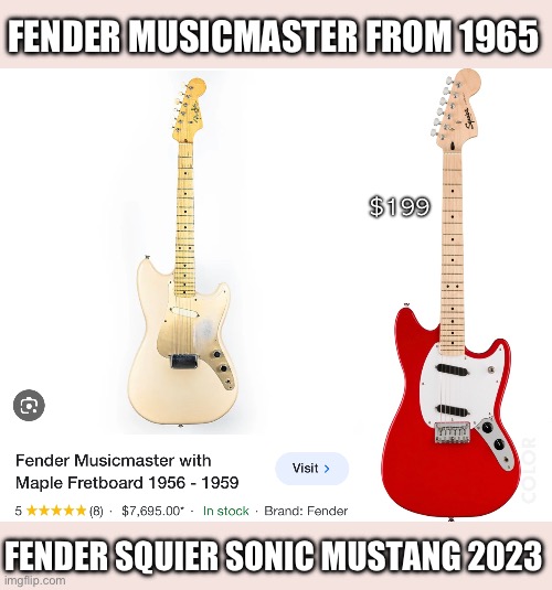 Guitar Magic | FENDER MUSICMASTER FROM 1965; $199; FENDER SQUIER SONIC MUSTANG 2023 | image tagged in fender,fender mustang,fender sonic,guitar,short scale | made w/ Imgflip meme maker