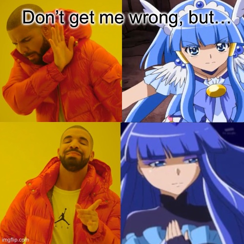 I mean I like them equally but | Don’t get me wrong, but… | image tagged in memes,drake hotline bling,smile precure,glitter force | made w/ Imgflip meme maker