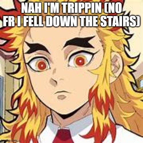 funky arc no 1 | NAH I'M TRIPPIN (NO FR I FELL DOWN THE STAIRS) | image tagged in funky arc no 1 | made w/ Imgflip meme maker