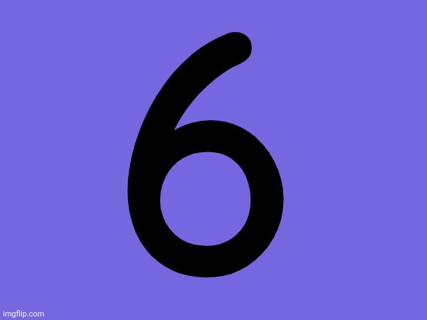 6 | made w/ Imgflip meme maker