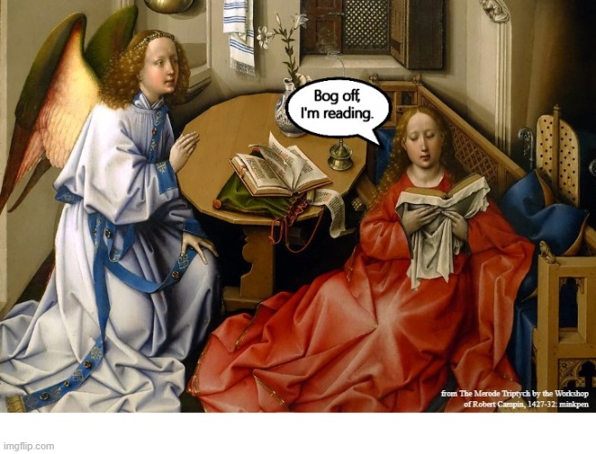 Annunciation | image tagged in artmemes,christianity,atheist,atheism,books,reading | made w/ Imgflip meme maker