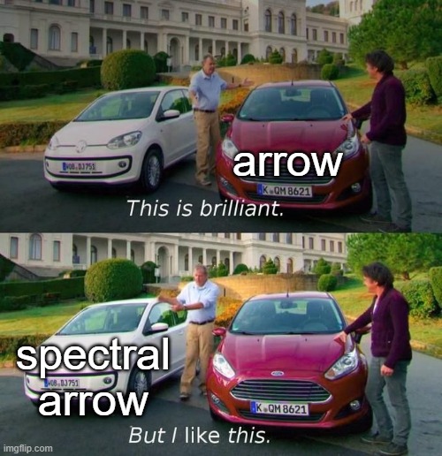 fr | arrow; spectral arrow | image tagged in this is brilliant but i like this | made w/ Imgflip meme maker