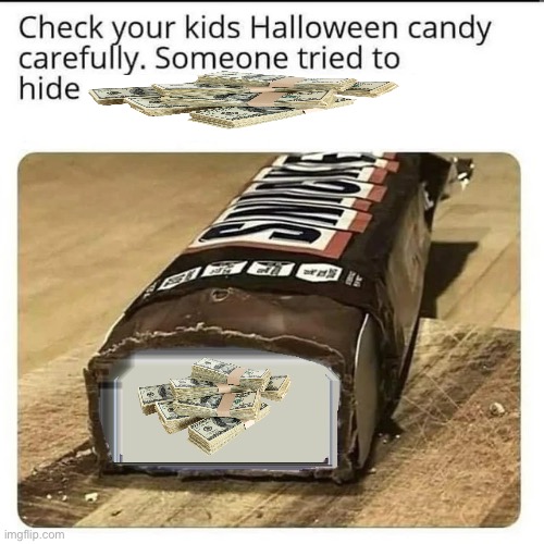 Check your Halloween candy | image tagged in check your halloween candy | made w/ Imgflip meme maker