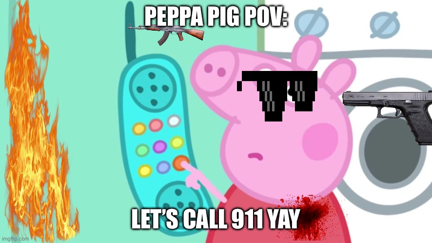 That’s a big pickle FOLLOW ME NOW | PEPPA PIG POV:; LET’S CALL 911 YAY | image tagged in peppa pig phone,911,pov,peppa pig pov | made w/ Imgflip meme maker