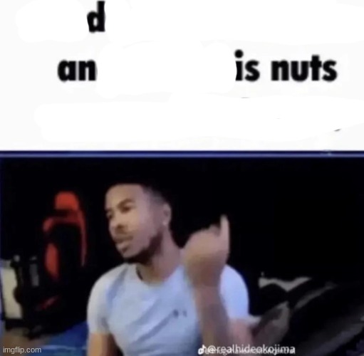 dan is nuts | image tagged in mods pin him down and twist his nuts counter-clockwise | made w/ Imgflip meme maker