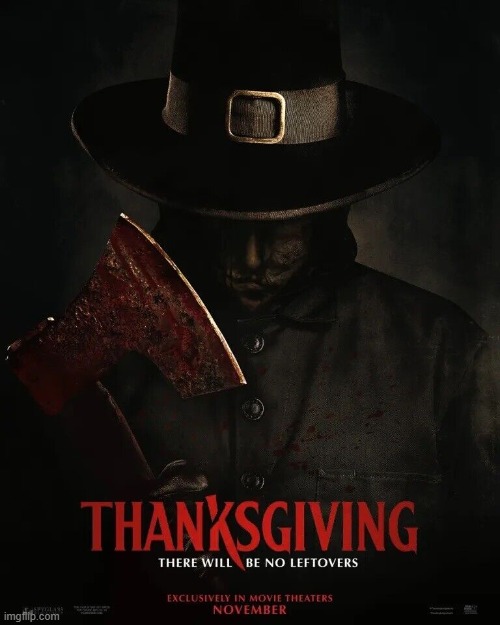 A new serial killer from Eli Roth: John Carver | image tagged in thanksgiving,horror movies,pilgrims,serial killer,happy thanksgiving,black friday | made w/ Imgflip meme maker