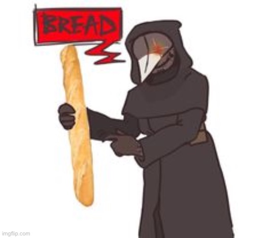 BREAD | image tagged in bread | made w/ Imgflip meme maker