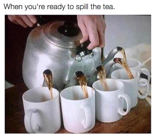 Spilling tea Blank Meme Template