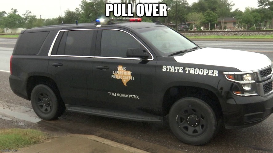 PULL OVER | made w/ Imgflip meme maker