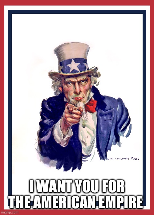 Link in the comments | I WANT YOU FOR THE AMERICAN EMPIRE | image tagged in i want you uncle sam | made w/ Imgflip meme maker