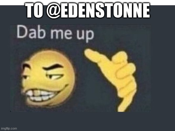 TO EdEnStonne | TO @EDENSTONNE | image tagged in edenstonne,mr_holidayzz_spooky,memes,funny,christmas | made w/ Imgflip meme maker