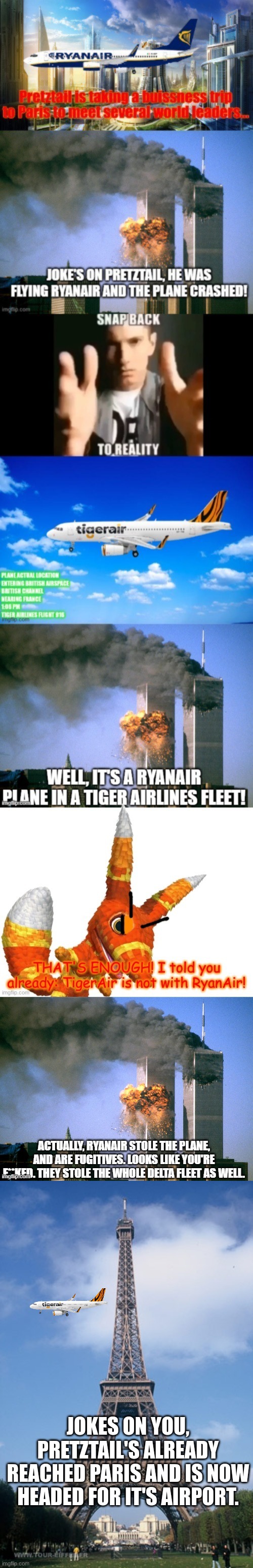 LEARRRRRRRRRRRRRRRRRRRRRRRRRRRRRRRRNNNNNNNNNNNNNNNNNNN | JOKES ON YOU, PRETZTAIL'S ALREADY REACHED PARIS AND IS NOW HEADED FOR IT'S AIRPORT. | image tagged in pray for paris | made w/ Imgflip meme maker