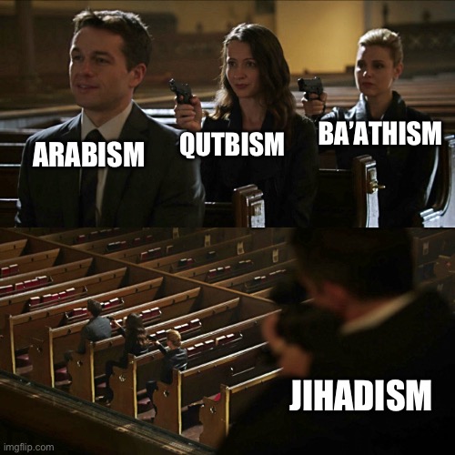 Middle East Ideologies | BA’ATHISM; QUTBISM; ARABISM; JIHADISM | image tagged in assassination chain,middle east | made w/ Imgflip meme maker