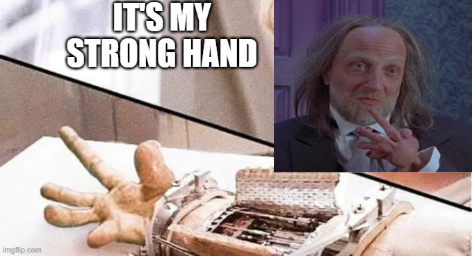 His Hand | IT'S MY STRONG HAND | image tagged in star wars | made w/ Imgflip meme maker