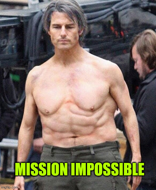 Mission slim down | MISSION IMPOSSIBLE | image tagged in memes | made w/ Imgflip meme maker