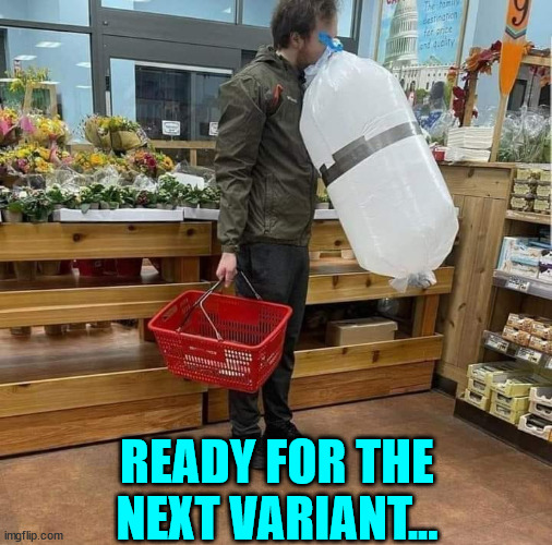 READY FOR THE NEXT VARIANT... | image tagged in memes | made w/ Imgflip meme maker