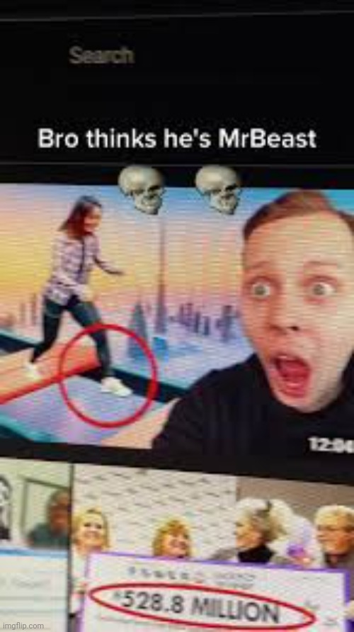 Bro thinks he's mr beast | image tagged in bro thinks he s mrbeast | made w/ Imgflip meme maker