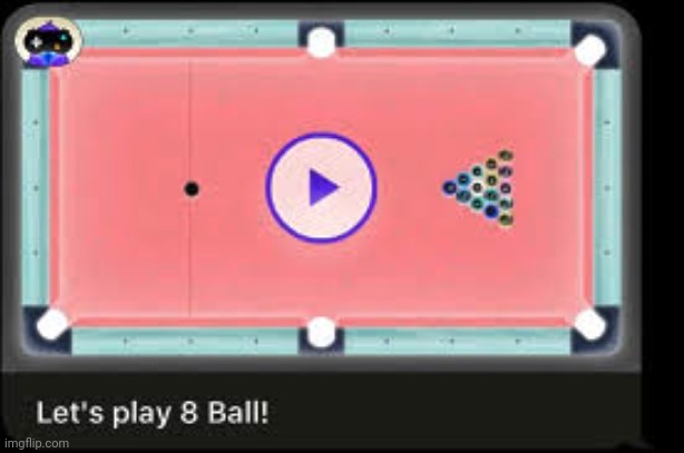 Let’s play 8 ball! | image tagged in let s play 8 ball | made w/ Imgflip meme maker
