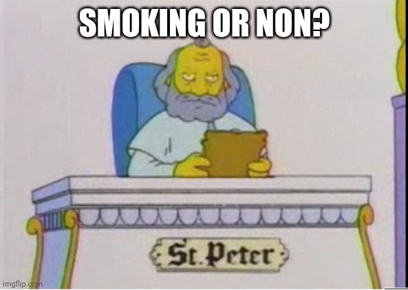 St. Peter | SMOKING OR NON? | image tagged in st peter | made w/ Imgflip meme maker