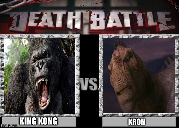 death battle | KING KONG; KRON | image tagged in death battle | made w/ Imgflip meme maker