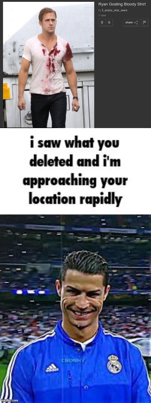 image tagged in i saw what you deleted and i'm approaching your location rapidly | made w/ Imgflip meme maker