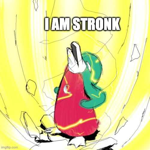 wassie strong | I AM STRONK | image tagged in wassie super saiyan | made w/ Imgflip meme maker