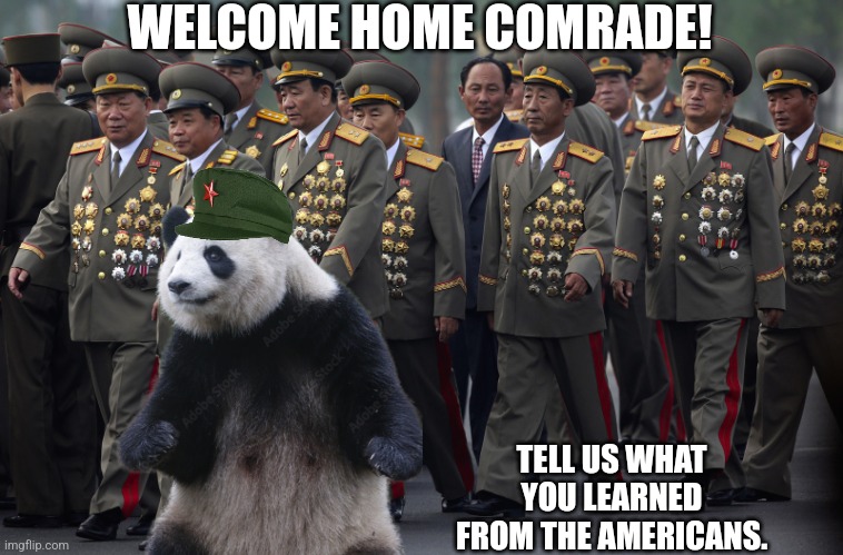 chinese military with medals | WELCOME HOME COMRADE! TELL US WHAT YOU LEARNED FROM THE AMERICANS. | image tagged in chinese military with medals | made w/ Imgflip meme maker