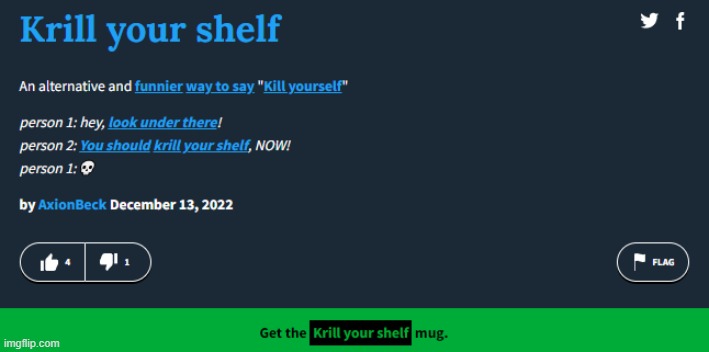 Ah yes a krill your shelf mug. | made w/ Imgflip meme maker