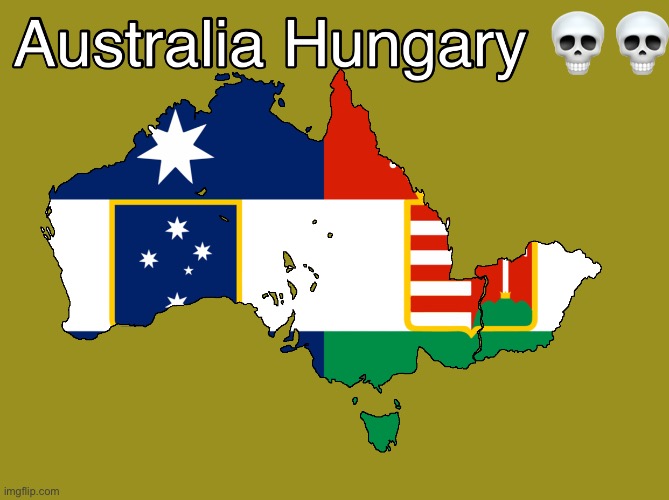 Australia Hungary | image tagged in delete this,what can i say except delete this,this is not okie dokie | made w/ Imgflip meme maker