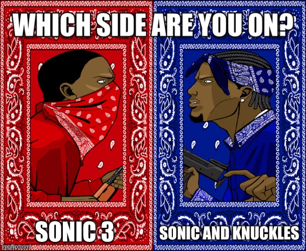 S&k has best title screen | SONIC 3; SONIC AND KNUCKLES | image tagged in which side are you on | made w/ Imgflip meme maker