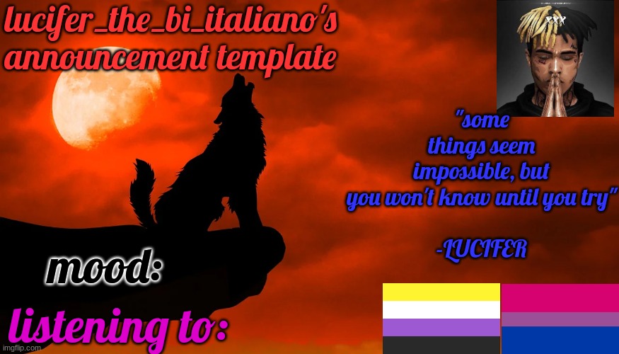 made my new announcement template! what do you guys think? | lucifer_the_bi_italiano's announcement template; "some things seem impossible, but you won't know until you try"
 
-LUCIFER; mood:; listening to: | made w/ Imgflip meme maker
